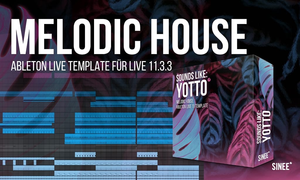 Neu: Melodic House Sounds like Yotto - Ableton Live Template 1