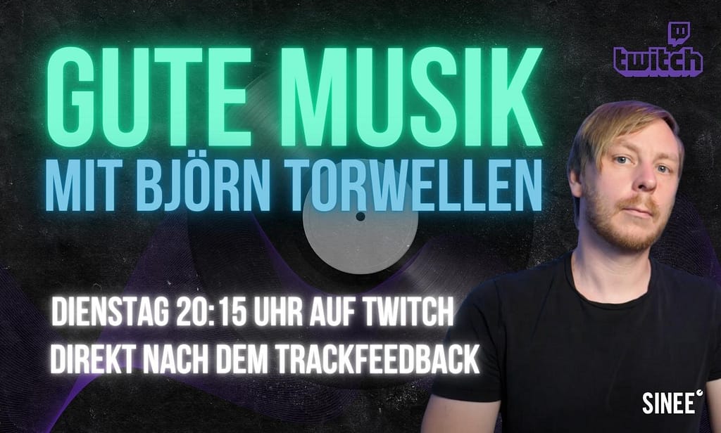 Gute Musik! Neues Twitch Format mit Björn Torwellen - Dienstag nach dem Trackfeedback 1