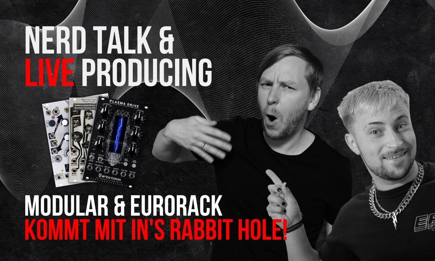 Nerd Talk & Live Producing – Modular und Eurorack harte Wochen Special: Basimilus muss!