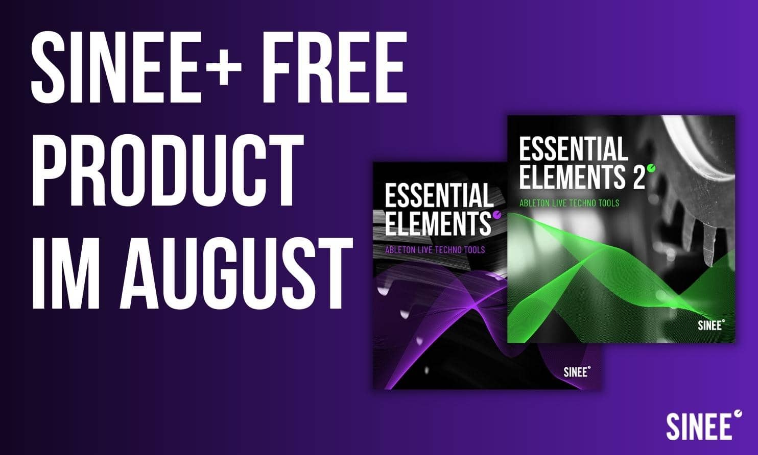 Neues Sinee+ Produkt im August: Ableton Live Techno Tools mit Essential Elements 1 & 2
