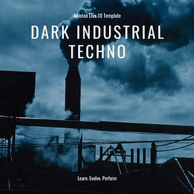 Ableton Live Template – Industrial Dark Techno