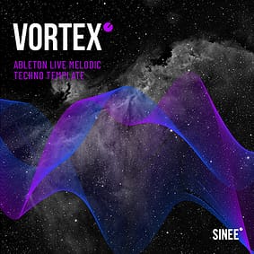 Vortex – das Melodic Techno Template von SINEE für Ableton Live