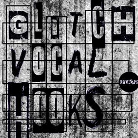 Raw Loops – Glitch Vocal Hooks