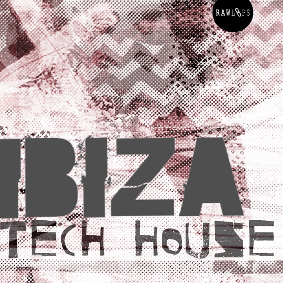 Raw Loops - Ibiza Tech House 1