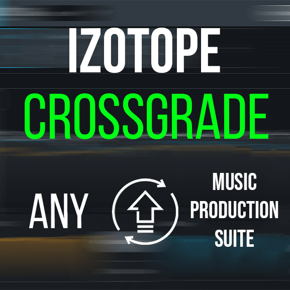 Music Production Suite - Crossgrade von jedem iZotope Plugin 1