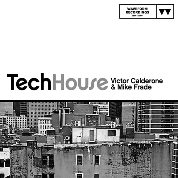 Waveform Recordings - Victor Calderone & Mike Frade - Tech House 1