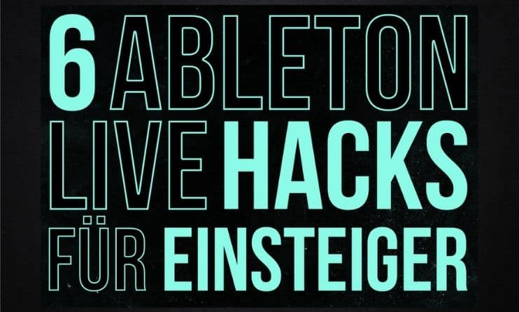 Quick Tips: 6 Ableton Live Hacks für Einsteiger - JETZT Workflow boosten! 1