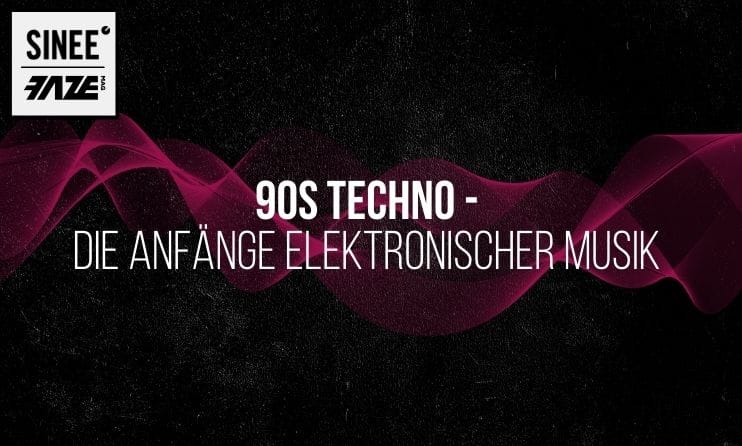 SINEE im Fazemag: 90s Techno - Tricks & Tipps zu Old School Techno Sound 1